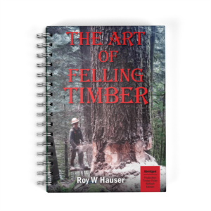 Book cover for The Art of Felling Timber abridged Production version.